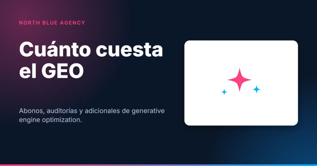 Tarjeta North Blue Agency: Cuánto cuesta el GEO, abonos, auditorías y adicionales de generative engine optimization