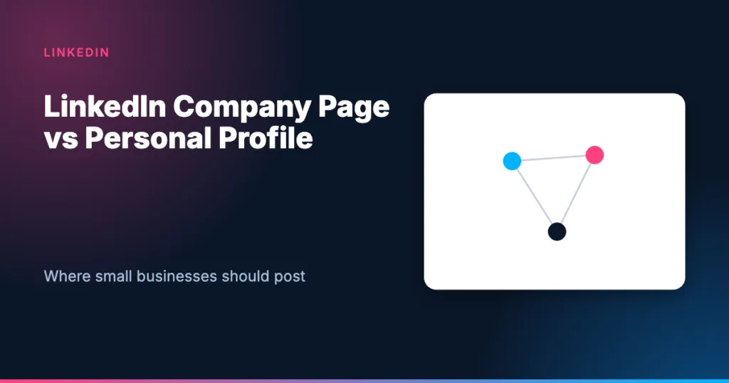 Card: LinkedIn company page vs personal profile